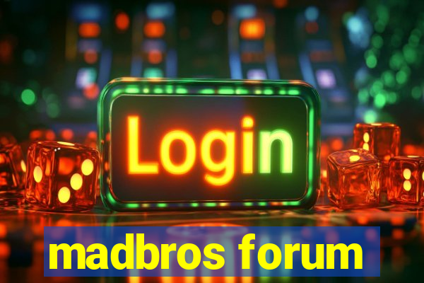 madbros forum